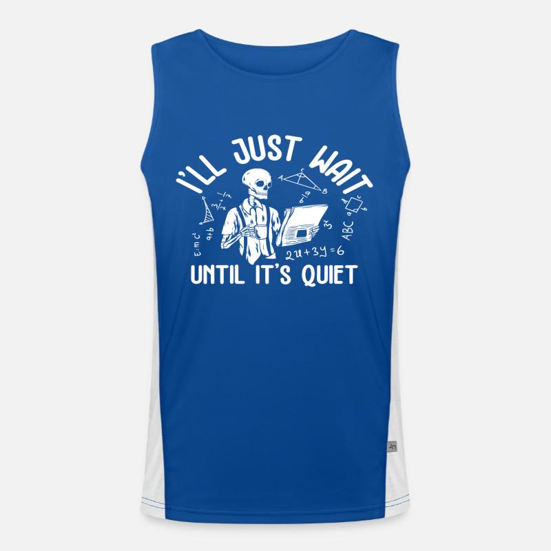 I´ll just wait until it´s Quiet Funktionelles Kontrast-Tank Top für Männer 