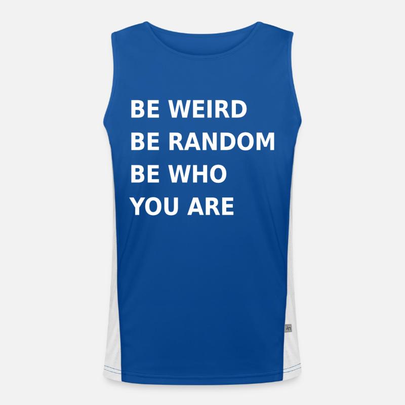 Sei seltsam, sei zufällig, sei so, wie du bist Funktionelles Kontrast-Tank Top für Männer 