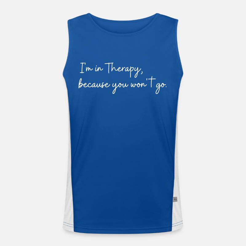 Ich bin in Therapie, weil du nicht gehst Funktionelles Kontrast-Tank Top für Männer 