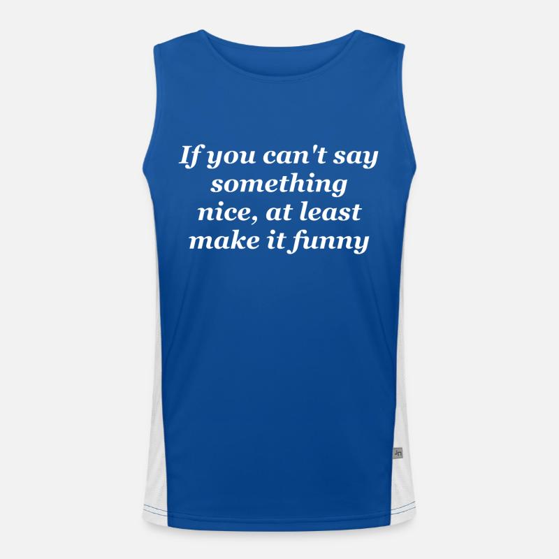If you cant say something nice Men's Functional Contrast Tank Top 