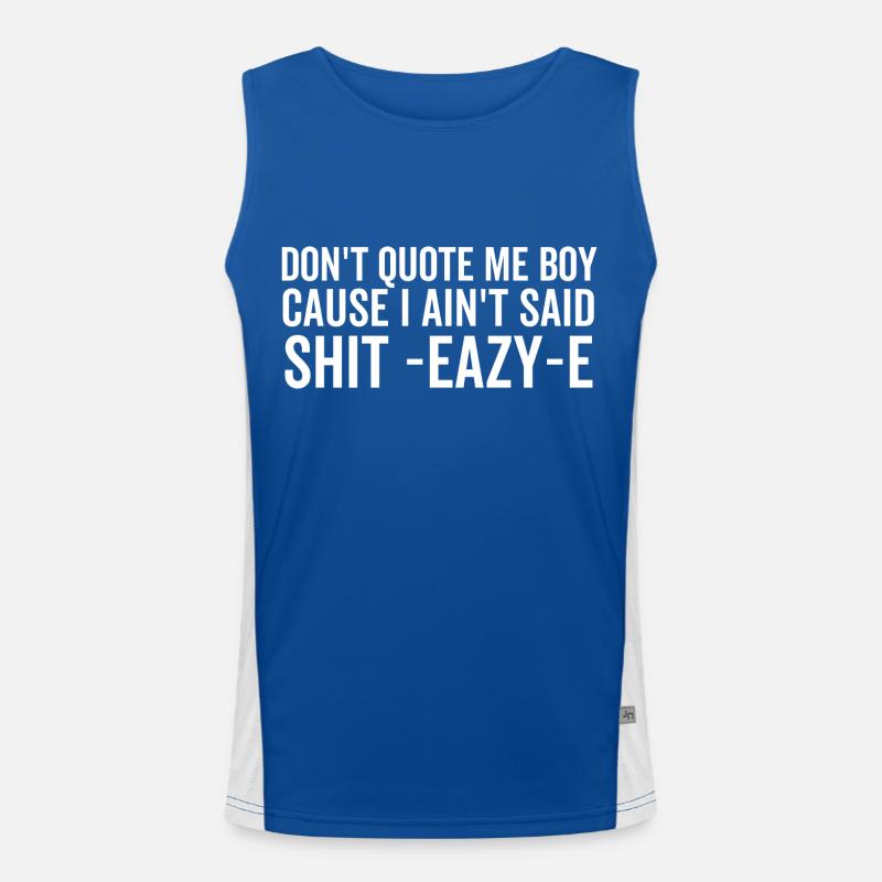 Don't Quote Me Boy Because I Ain't Said Shit Eazy-e Funktionelles Kontrast-Tank Top für Männer 