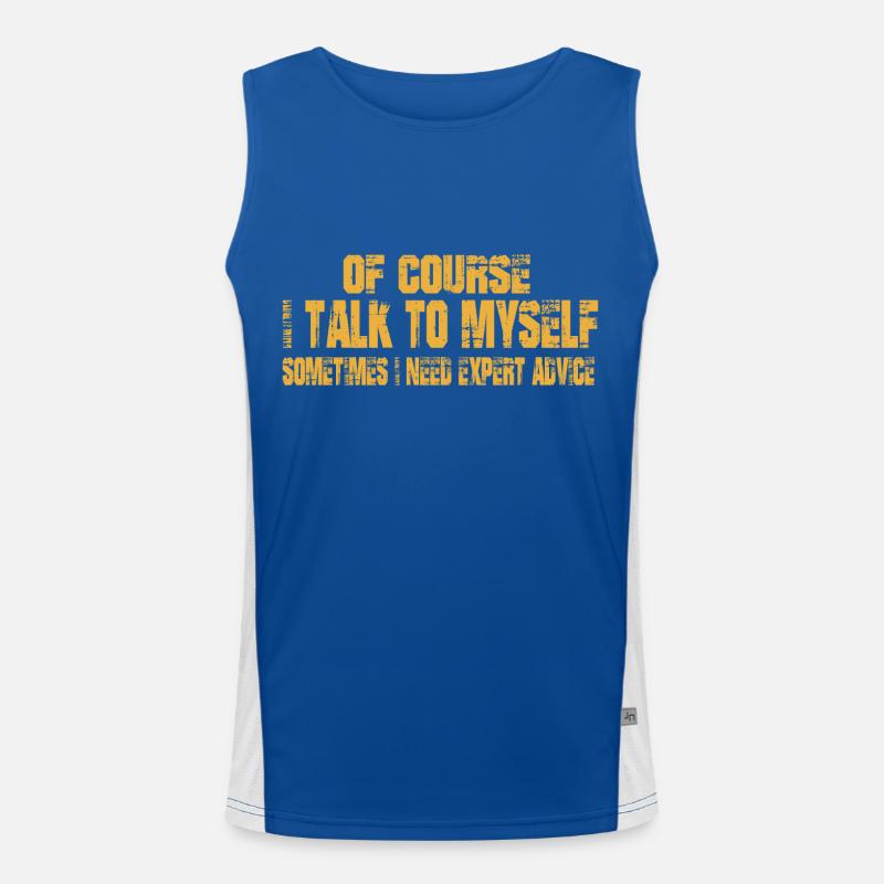OF COURSE I TALK TO MYSELF, I NEED EXPERT ADVICE Funktionelles Kontrast-Tank Top für Männer 