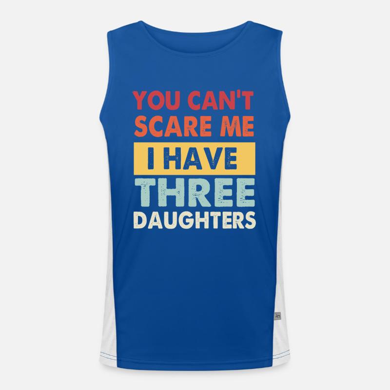 Funny You Cant Scare Me I Have Three Daughters Men's Functional Contrast Tank Top 