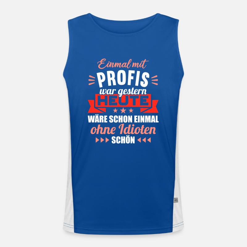 Einmal mit Profis war gestern einmal ohne Idioten Funktionelles Kontrast-Tank Top für Männer 