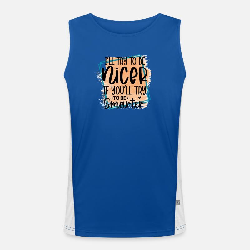 Versuch klüger zu sein, ich werde netter sein Funktionelles Kontrast-Tank Top für Männer 