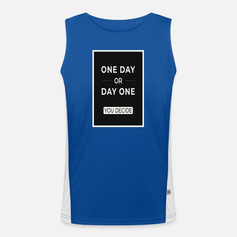 One Day or Day One You Decide Statement Funktionelles Kontrast-Tank Top für Männer 