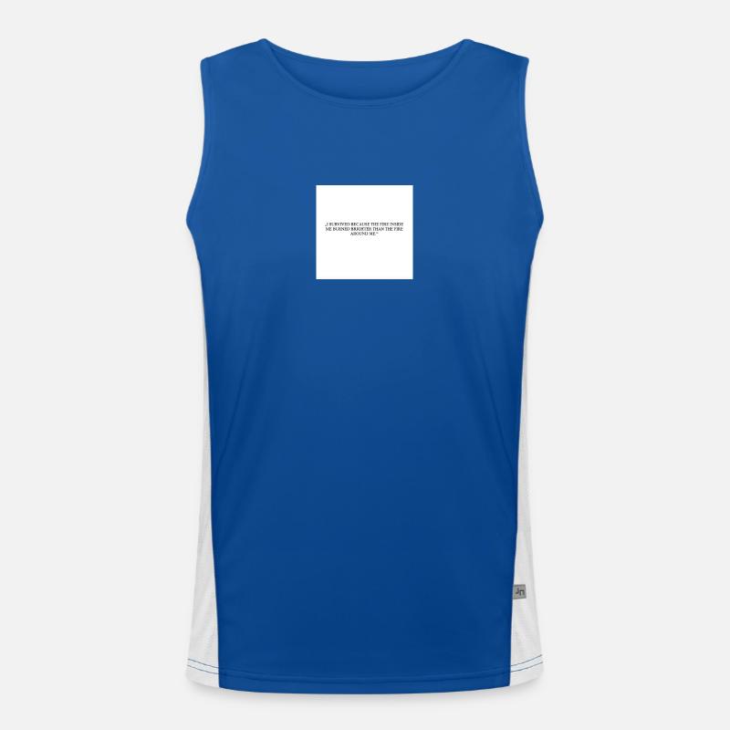 I SURVIVED BECAUSE THE FIRE INSIDE ME BURNED Men's Functional Contrast Tank Top 