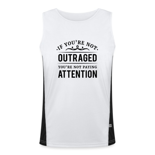 If you're not outraged you're not paying attention - Funktionelles Kontrast-Tank Top für Männer 
