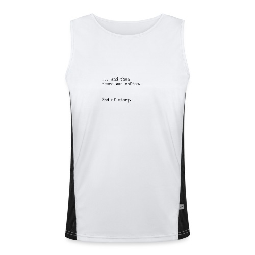 And then there was coffee. End of story. - Funktionelles Kontrast-Tank Top für Männer 