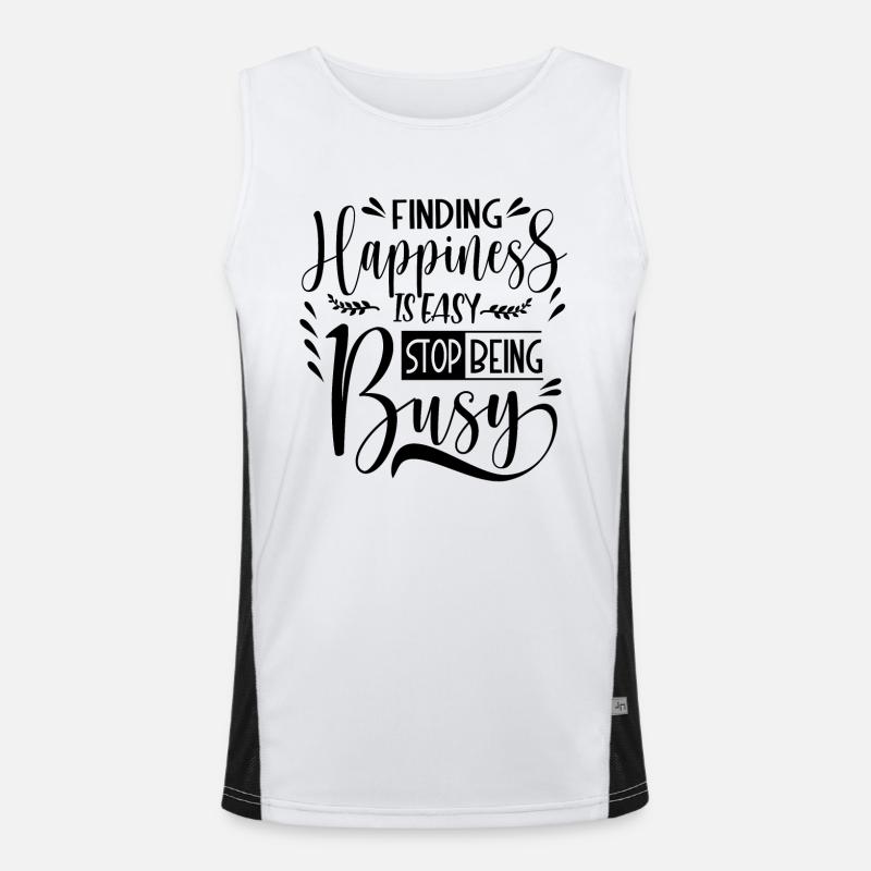 Finding Happiness is easy stop being busy Funktionelles Kontrast-Tank Top für Männer 