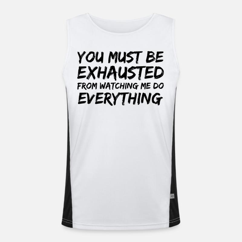 you must be exhausted from watching me everything Men's Functional Contrast Tank Top 
