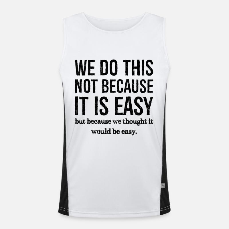 we do this not because it is easy Débardeur respirant contrasté Homme 