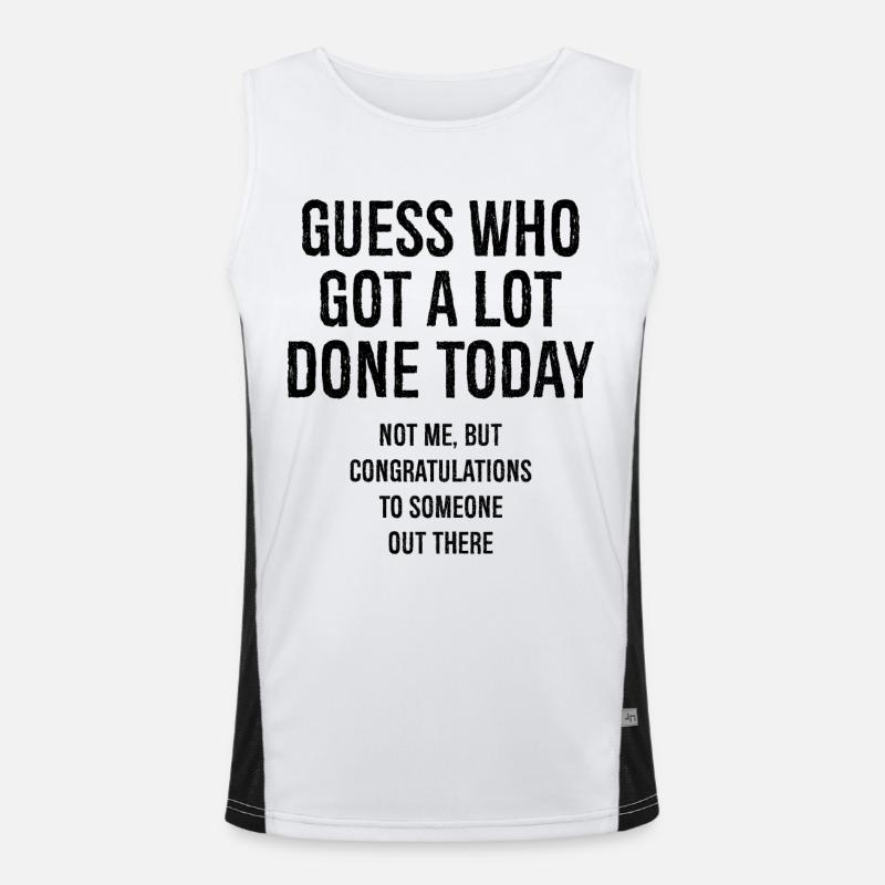 guess who got a lot done today Funktionelles Kontrast-Tank Top für Männer 