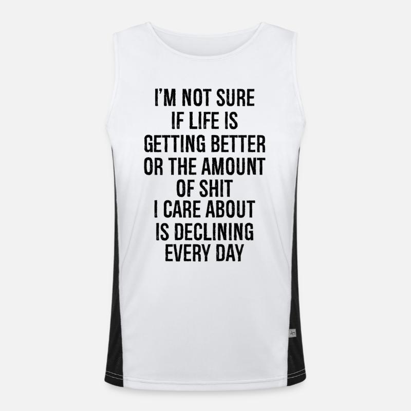 I'm not sure if life is getting better Funktionelles Kontrast-Tank Top für Männer 