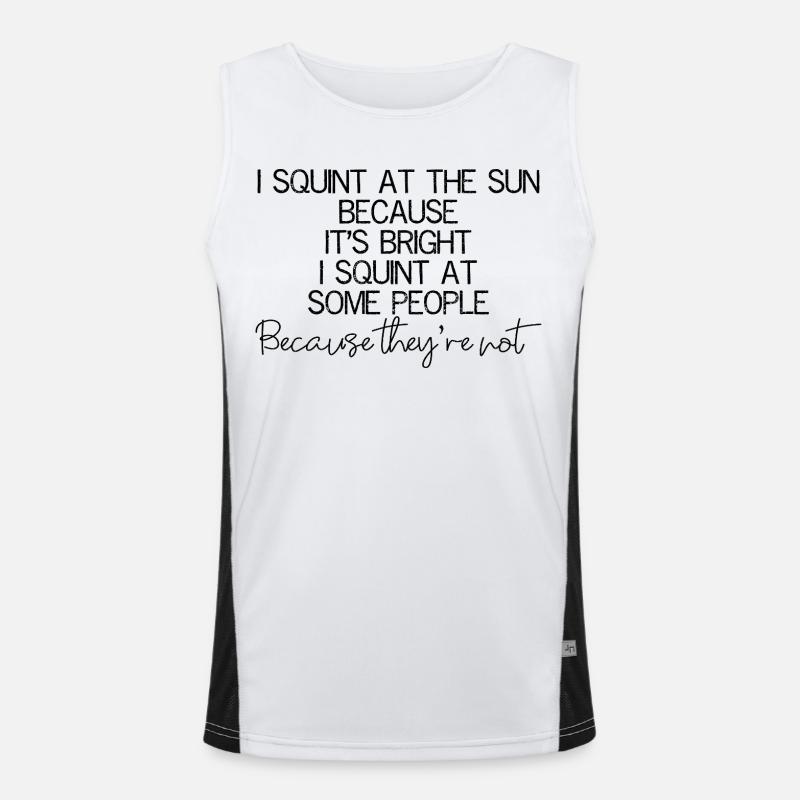 I squint at the sun because It's bright I squint Men's Functional Contrast Tank Top 