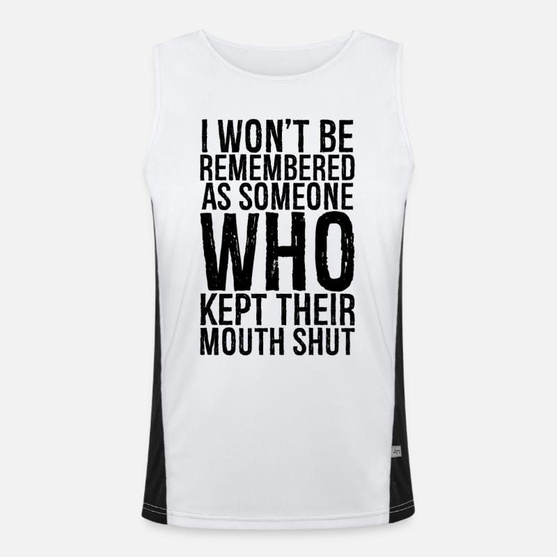 I won't be remembered as someone who kept their Funktionelles Kontrast-Tank Top für Männer 
