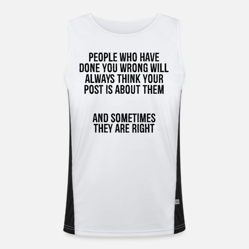people who have done you wrong will always thin Men's Functional Contrast Tank Top 