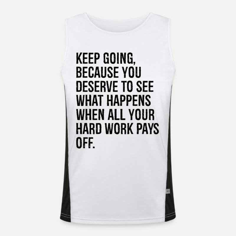 keep going because you deserve to see what happens Men's Functional Contrast Tank Top 