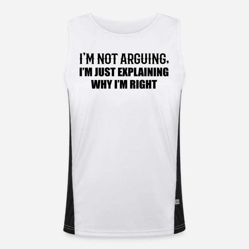 I'm Not Arguing, I'm Just Right Men's Functional Contrast Tank Top 