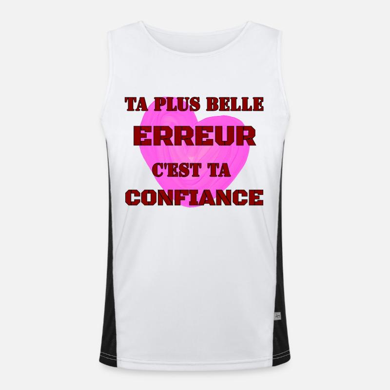 TA PLUS BELLE ERREUR, C’EST TA CONFIANCE. Débardeur respirant contrasté Homme 