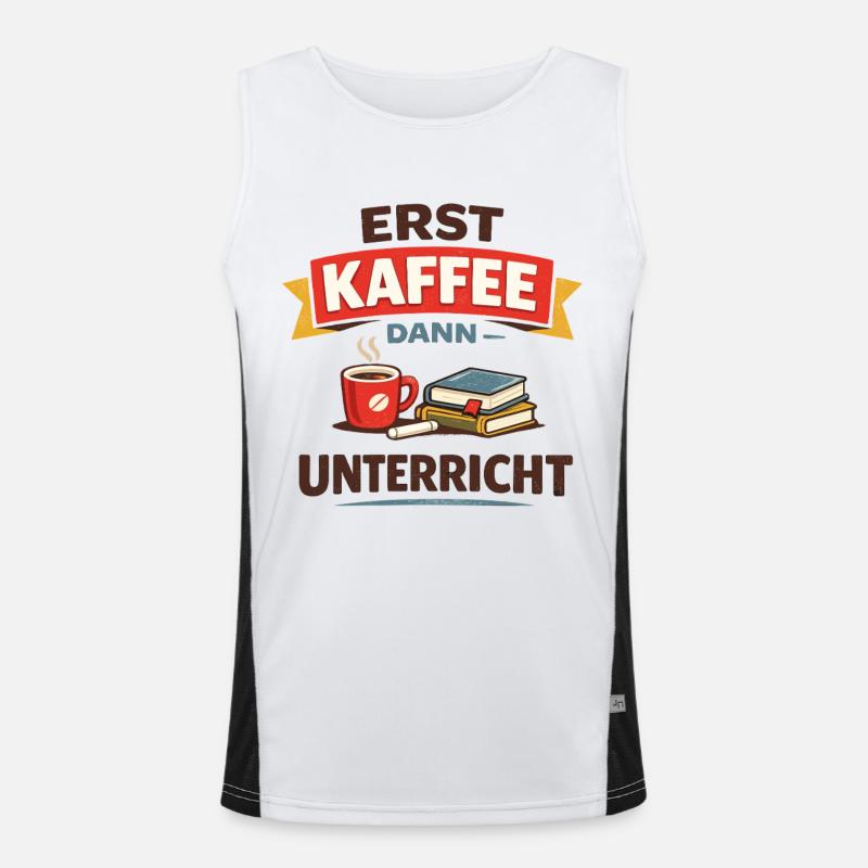 Erst Kaffee dann Unterricht Lehrer Spruch Funktionelles Kontrast-Tank Top für Männer 