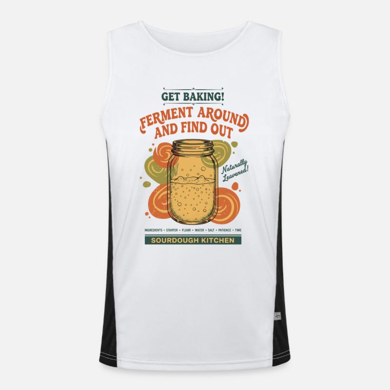 Sourdough Ferment Around And Find Out Baking Bread Men's Functional Contrast Tank Top 