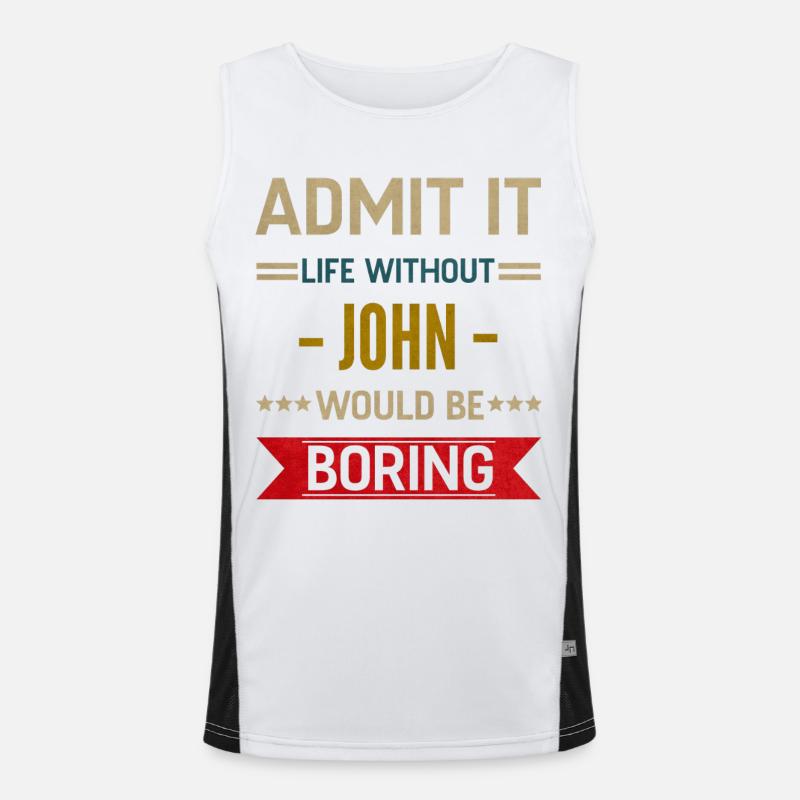 Admit It Life Without John Would Be Boring John Débardeur respirant contrasté Homme 