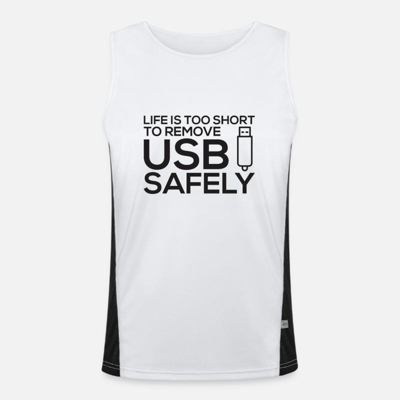 LIFE IS TOO SHORT TO REMOVE USB SAFELY Funktionelles Kontrast-Tank Top für Männer 