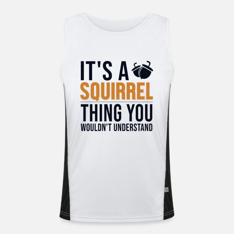 It's a Squirrel Thing Écureuil roux Squirrel Débardeur respirant contrasté Homme 