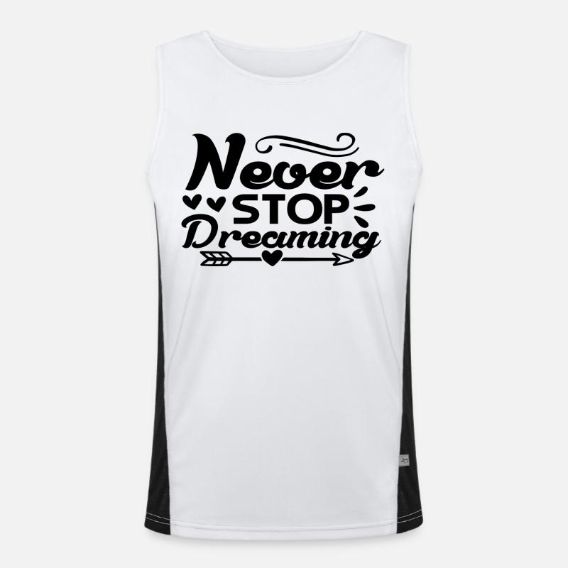 Never Stop Dreaming Funktionelles Kontrast-Tank Top für Männer 