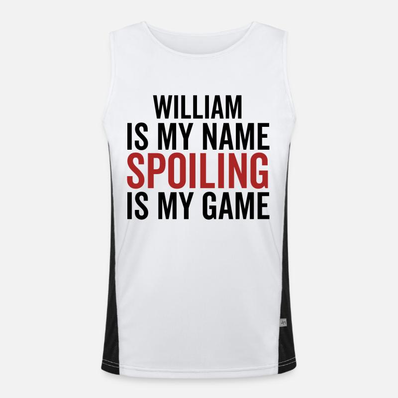 William is My Name Spoiling is My Game Men's Functional Contrast Tank Top 