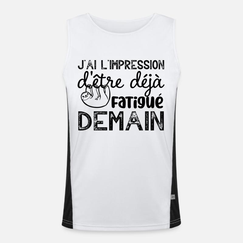 j ai l impression d etre deja fatigué demain Débardeur respirant contrasté Homme 