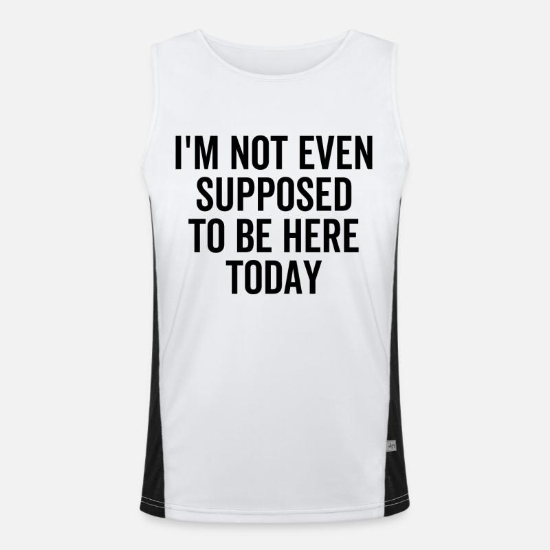 Ich sollte heute nicht einmal hier sein Funktionelles Kontrast-Tank Top für Männer 