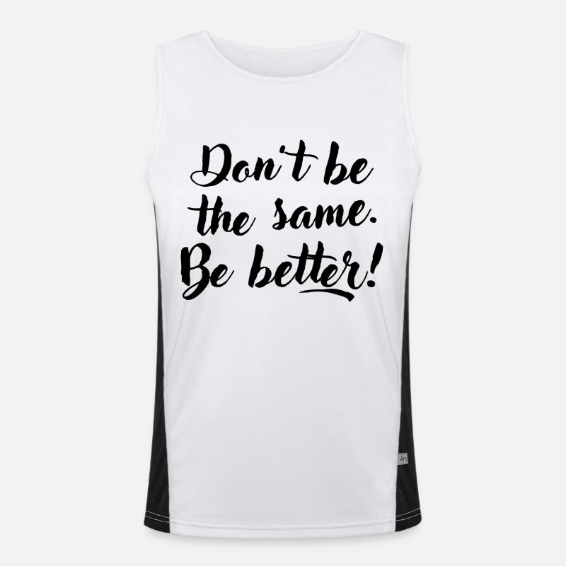Don't be the same. Be better. Funktionelles Kontrast-Tank Top für Männer 