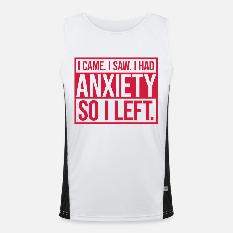 I had anxiety Spruch Funktionelles Kontrast-Tank Top für Männer 