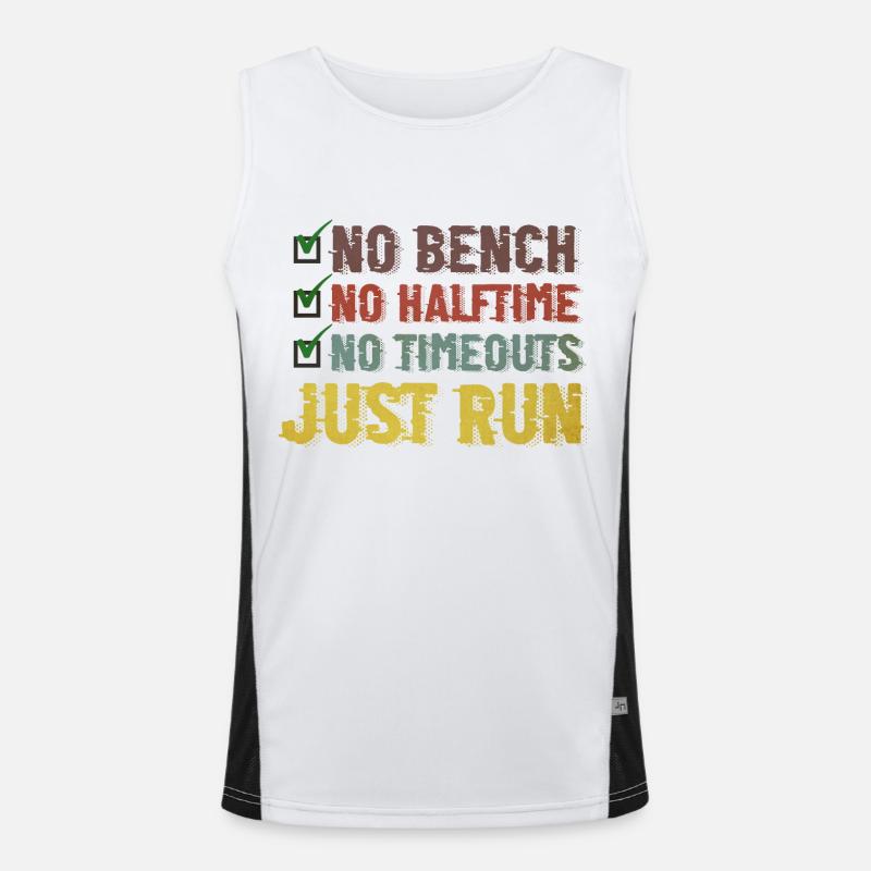 No Bench No Halftime No Timeouts Just Run Funktionelles Kontrast-Tank Top für Männer 