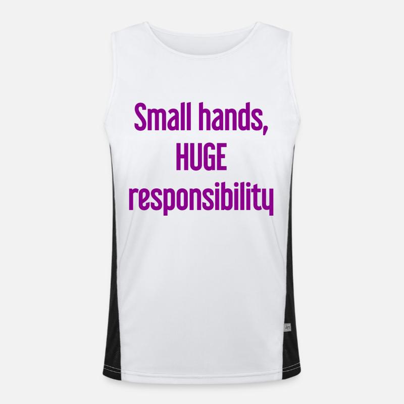 Small Hands, Huge Responsibility Parent Saying Men's Functional Contrast Tank Top 