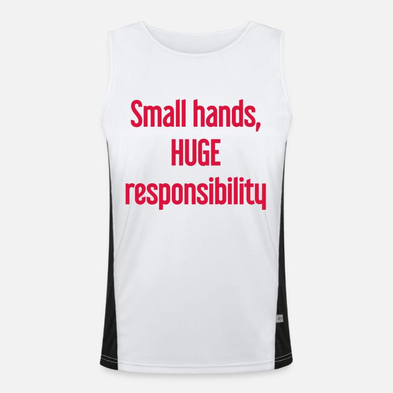 Small Hands, Huge Responsibility Parent Saying Men's Functional Contrast Tank Top 