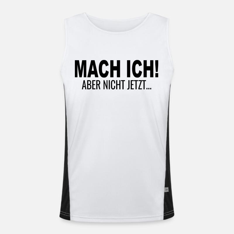 Mach ich! aber nicht jetzt Spruch Geschenk Funktionelles Kontrast-Tank Top für Männer 