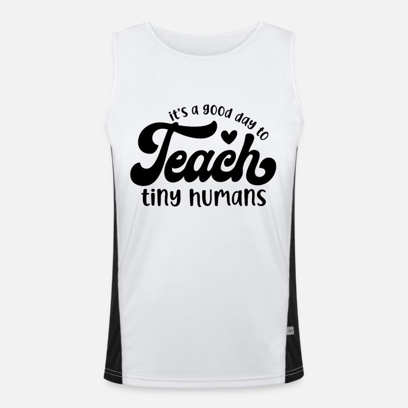 It's a Good Day to Teach Tiny Humans Men's Functional Contrast Tank Top 