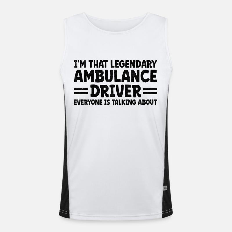 I'm That Legendary Ambulance Driver Everyone Is Ta Men's Functional Contrast Tank Top 