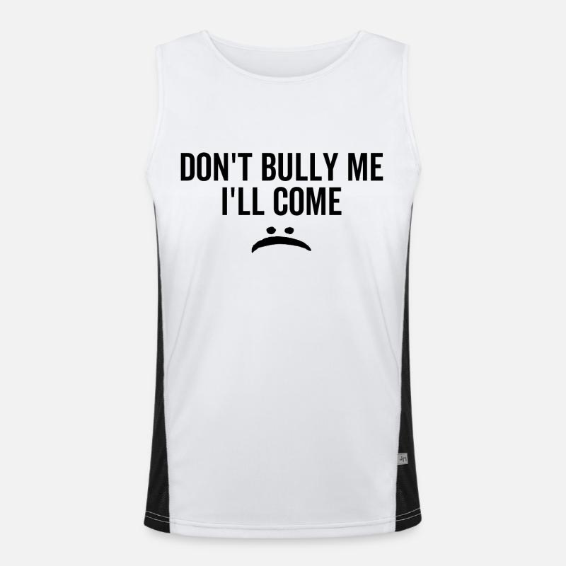 Don't Bully Me I'll Come - Men's Functional Contrast Tank Top  - white/black