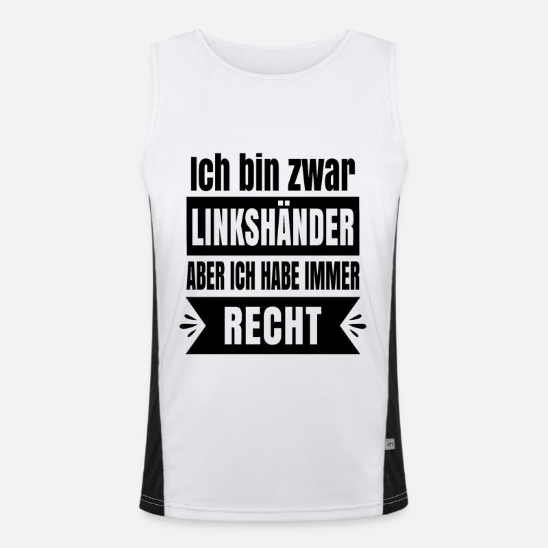Ich bin zwar Linkshänder aber ich habe immer recht Funktionelles Kontrast-Tank Top für Männer 