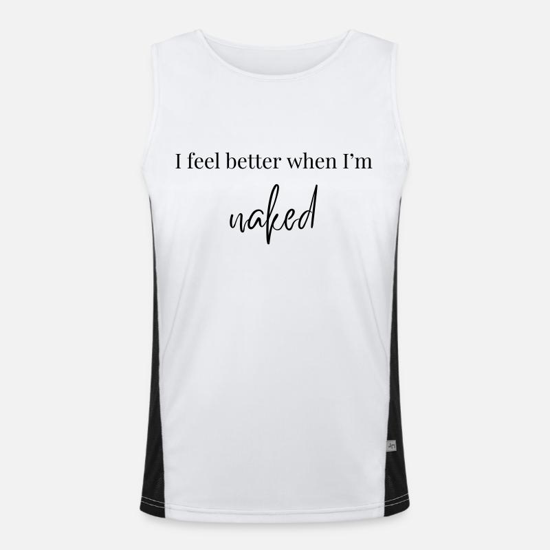I Feel Better When I'm Naked Funktionelles Kontrast-Tank Top für Männer 