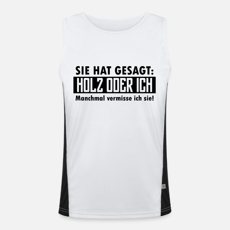 Sie hat gesagt: Holz oder ich... Funktionelles Kontrast-Tank Top für Männer 