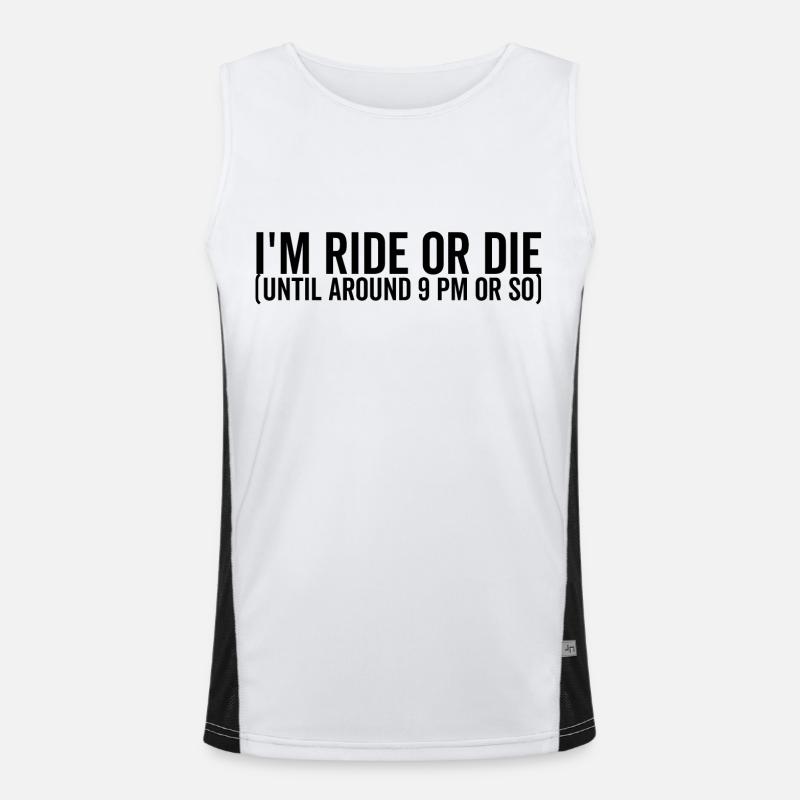 Ich fahre oder sterbe bis etwa 21 Uhr oder so Funktionelles Kontrast-Tank Top für Männer 