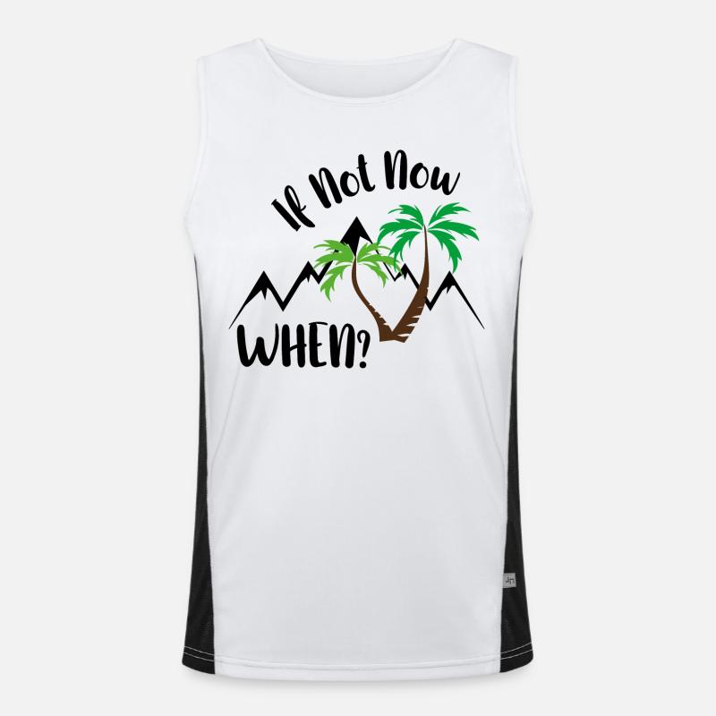 if not now. when? Funktionelles Kontrast-Tank Top für Männer 