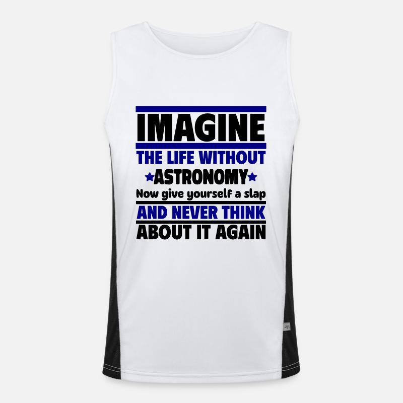 Stell dir ein Leben ohne Astronomie vor Funktionelles Kontrast-Tank Top für Männer 