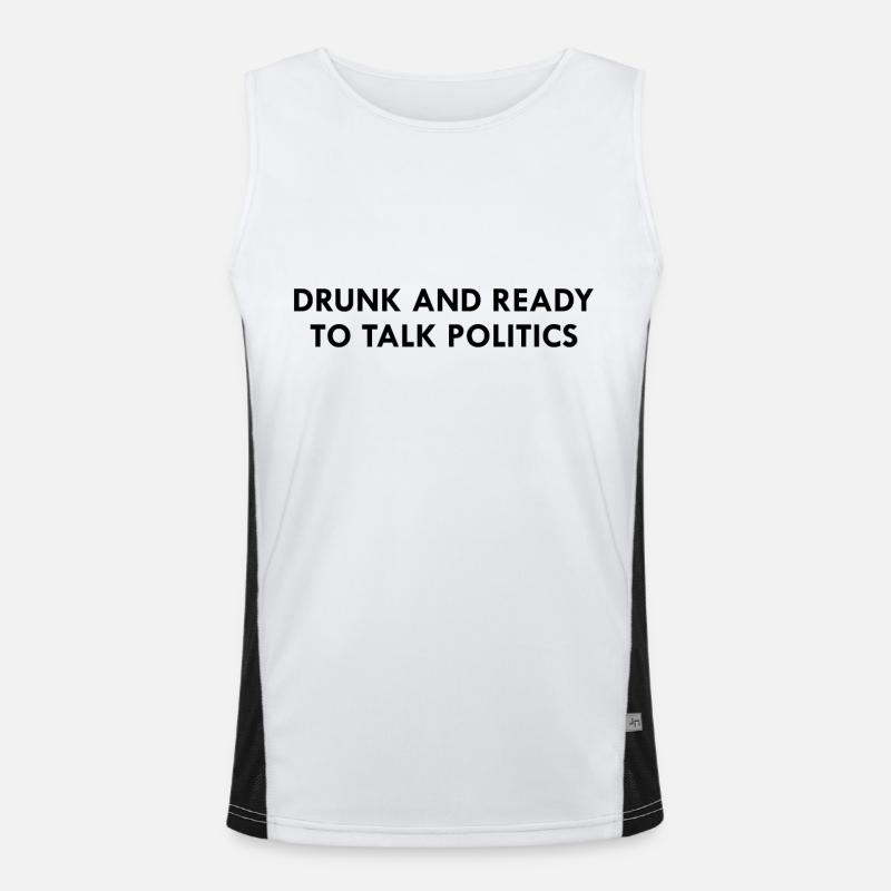 Drunk and ready to talk politics Men's Functional Contrast Tank Top 