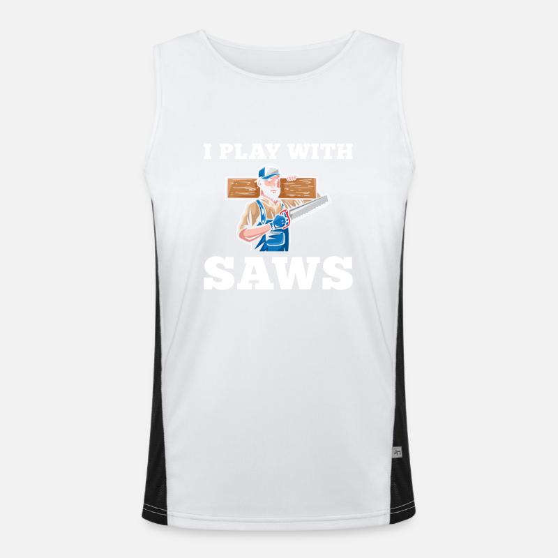 I play with saws Funny carpenter saying Men's Functional Contrast Tank Top 